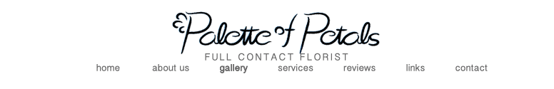Palette of Petals - Full Contact Florist